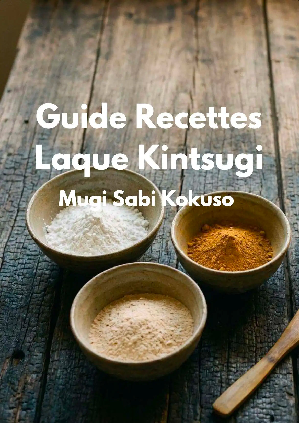 Guide Recettes Laque Kintsugi – Mugi Sabi Kokuso - Kintsugi Authentique