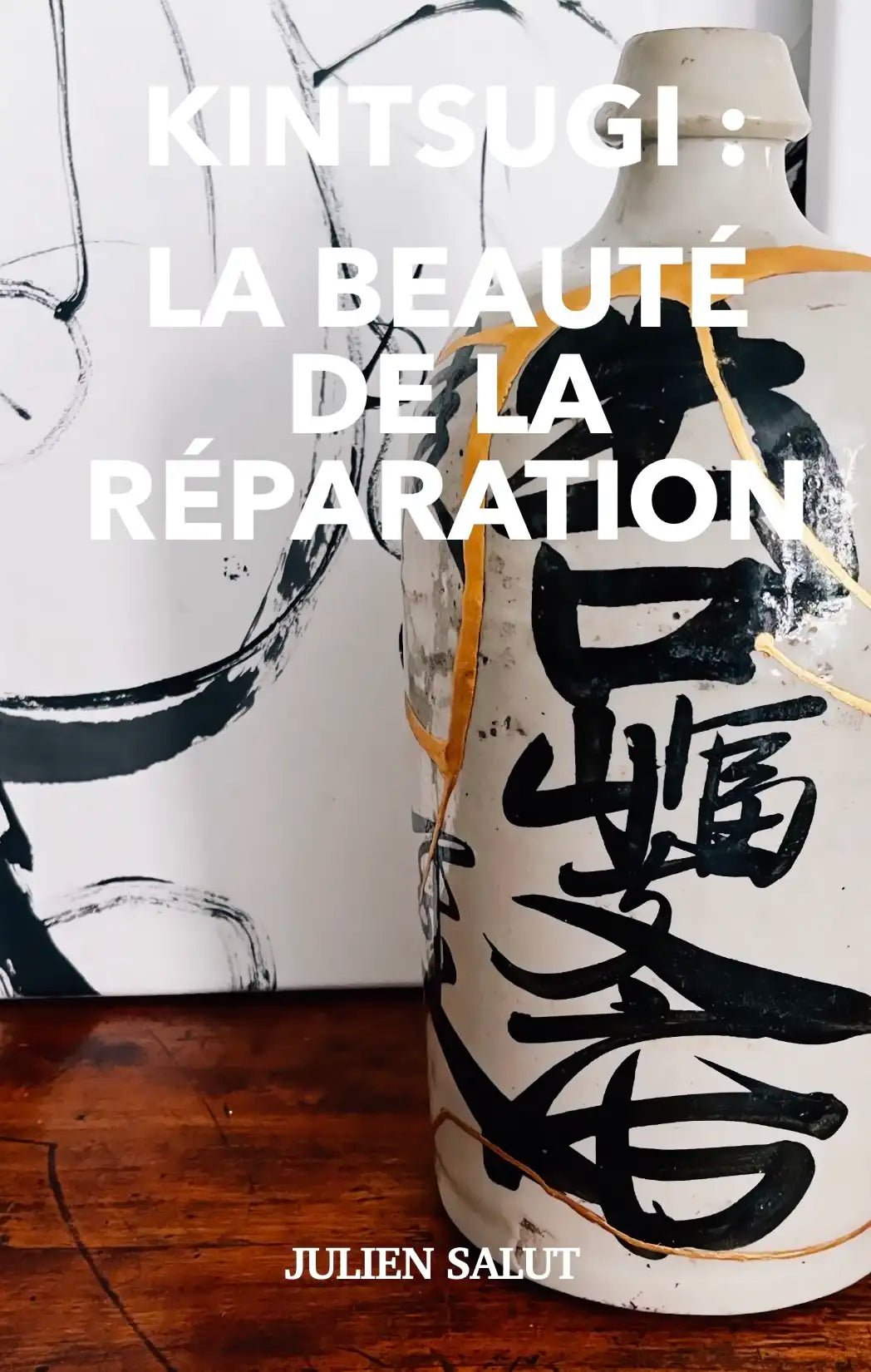 La Beauté de la Réparation – Guide Kintsugi Complet – Ebook - THÉ - OLOGY